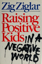 Cover of: Raising Positive Kids in a Negative World by 