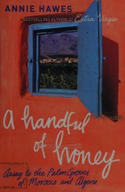 Cover of: A handful of honey: away to the palm groves of Morocco and Algeria