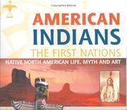 Cover of: American Indians: The First Nation: Native North American Life, Myth and Art