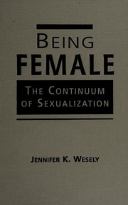 Cover of: Being female: the continuum of sexualization