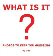 Cover of: What Is It?: Photos to Keep You Guessing