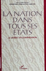Cover of: La nation dans tous ses états by sous la direction de Yvan Lamonde et Gérard Bouchard.