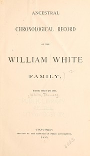 Cover of: Ancestral chronological record of the William White family, from 1607-8 to 1895