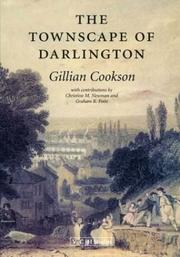 Cover of: The Townscape of Darlington (Victoria County History: paperbacks) by Gillian Cookson, Christine M. Newman, Graham R. Potts