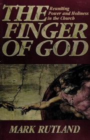 Cover of: The finger of God: reuniting power and holiness in the church