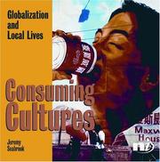 Cover of: Consuming Cultures: Globalization And Local Lives