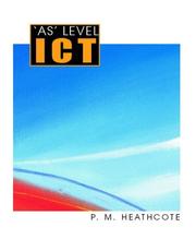 Cover of: AS Level ICT by P.M. Heathcote, P.M. Heathcote