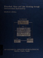 Cover of: Watershed, river, and lake modeling through environmental radioactivity by Bhagwan S. Shukla