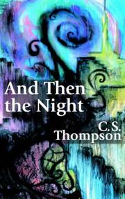 And Then The Night by C. S. Thompson