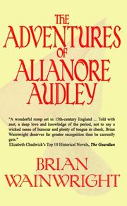 The Adventures Of Alianore Audley by Brian Wainwright