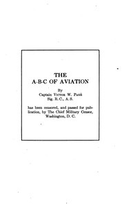 Cover of: The A-B-C of aviation: a complete, practical treatise outlining clearly the elements of aeronautical engineering, with special reference to simplified explanations of the theory of flight, aerodynamics and basic principles underlying the action of balloons and airplanes of all types.