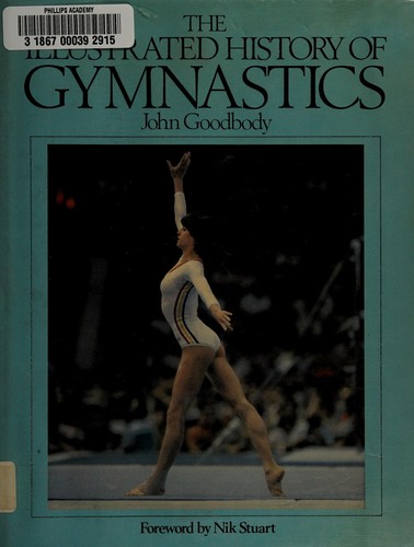 The Illustrated History of Gymnastics by John Goodbody