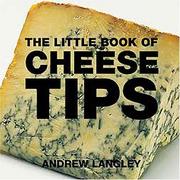 Cover of: The Little Book of Cheese Tips by Andrew Langley