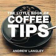 Cover of: The Little Book of Coffee Tips (The Little Book of)