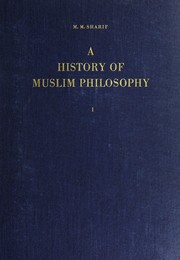 Cover of: A history of Muslim philosophy.: With short accounts of other disciplines and the modern renaissance in Muslim lands.