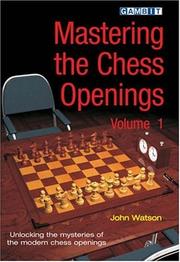 Cover of: Mastering the Chess Openings by John Watson