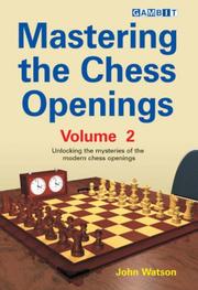 Cover of: Mastering the Chess Openings by John Watson