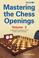 Cover of: Mastering the Chess Openings