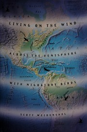 Cover of: Living on the wind: across the globe with migratory birds