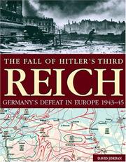 Cover of: The fall of Hitler's Third Reich: Germany's defeat in Europe 1943-45