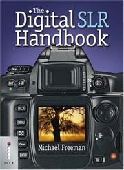 Cover of: The Digital SLR Handbook by Michael Freeman, Michael Freeman