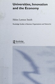 Cover of: UNIVERSITIES, INNOVATION AND THE ECONOMY. by HELEN LAWTON SMITH