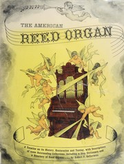 Cover of: The American reed organ by Robert F. Gellerman