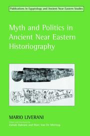 Cover of: Myth And Politics In Ancient Near Eastern Historiography (Studies in Egyptology & the Ancient Near East) by Mario Liverani, MARIO LIVERANI, Zainab Bahrani, Marc Van De Mieroop, Mario Liverani