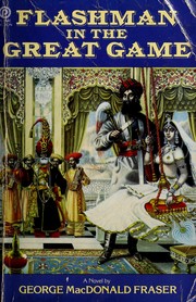 Cover of: Flashman in the great game by George MacDonald Fraser