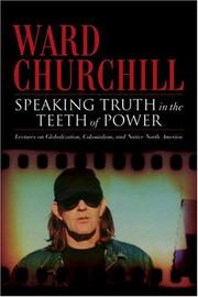 Cover of: Speaking Truth in the Teeth of Power: Lectures on Globalization, Colonialism, And Native North America