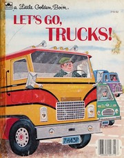 Cover of: Let's Go , Trucks! (A Little Golden Book) by 