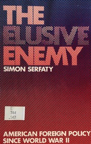 Cover of: The elusive enemy: American foreign policy since World War II.