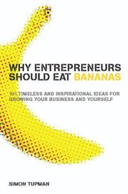 Cover of: Why Entrepreneurs Should Eat Bananas | Simon Tupman