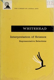 Cover of: The interpretation of science by Alfred North Whitehead