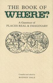 Cover of: Book of Where: A Gazetteer of Places Real And Imaginary (Collector's Library)