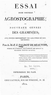 Cover of: Essai d'une nouvelle agrostographie, ou, Nouveaux genres des graminées: avec figures représentant les caractères de tous les genres