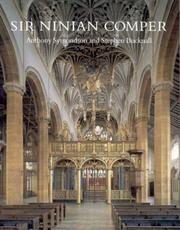 SIR NINIAN COMPER: AN INTRODUCTION TO HIS LIFE AND WORK WITH COMPLETE GAZETTEER by ANTHONY SYMONDSON, Anthony Symondson, Stephen Arthur Bucknall, Ninian Comper