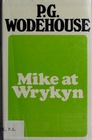 Cover of: Mike at Wrykyn by P. G. Wodehouse