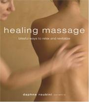 Cover of: Healing Massage: Blissful Ways to Relax and Revitalize