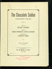 Cover of: The chocolate soldier: an opera bouffe in three acts