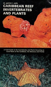 Caribbean Reef Invertebrates and Plants by Patrick I Colin