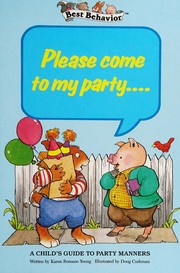 Cover of: Please Come to My Party.... (Best Behavior Series)
