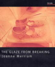 Cover of: The Glaze from Breaking by Joanne Merriam, Joanne Merriam