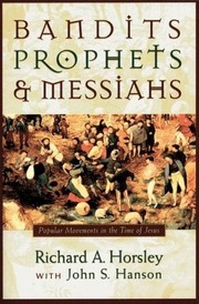 Cover of: Bandits, prophets, and messiahs by Richard A. Horsley