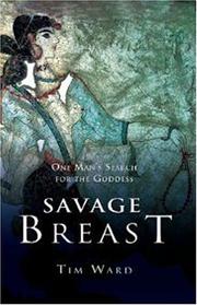 Cover of: Savage Breast: One Man's Search for the Goddess