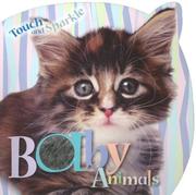Cover of: Baby Animals (Touch and Sparkle)