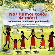 Cover of: Nos fuimos todos de safari by Laurie Krebs