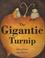 Cover of: The gigantic turnip