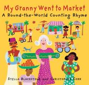 Cover of: My Granny Went to Market by Stella Blackstone, Stella Blackstone