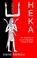 Cover of: HEKA - THE PRACTICES OF ANCIENT EGYPTIAN RITUAL AND MAGIC